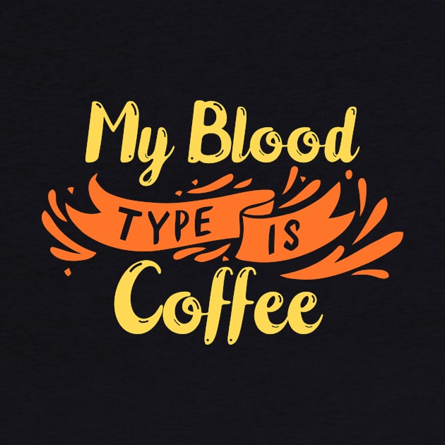 My Blood Type is Coffee by BullBee